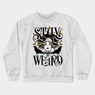 Rose and The Ravens Stay Weird Crewneck Sweatshirt